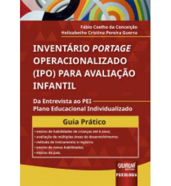 Inventário Portage Operacionalizado (IPO) Para Avaliação Infantil - Da Entrevista ao PEI Plano Educacional Individualizado 